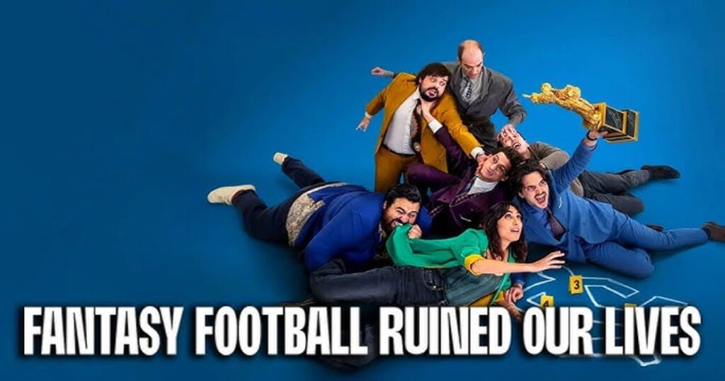 Fantasy Football Ruined Our Lives (2025) แฟนตาซีฟุตบอลพังชีวิต